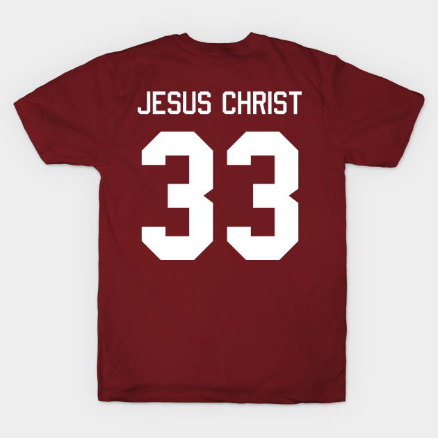 Jesus Christ Jersey Jesus Christ TShirt TeePublic